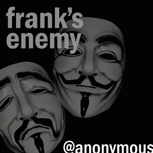 Frank's Enemy : @anonymous